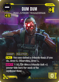 Dum Dum - Maelstrom Triggerman (ILegend)